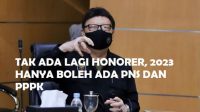 “Pemerintah Tahun 2023 akan menghapuskan Tenaga Honorer”